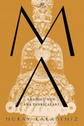 Ma: Anadolu’nun Ana Tanrıçaları - Amorf Kitap