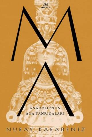 Ma: Anadolu’nun Ana Tanrıçaları - 1