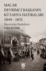 Macar Devrimci Başkanın Kütahya Hatıraları 1849 - 1851 - Dorlion Yayınları