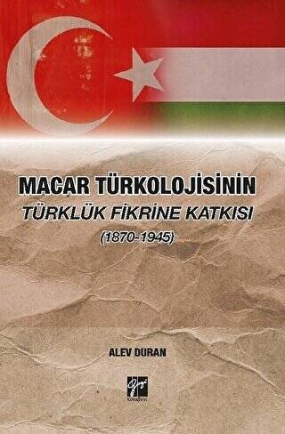 Macar Türkolojisinin Türklük Fikrine Katkısı 1870-1945 - 1