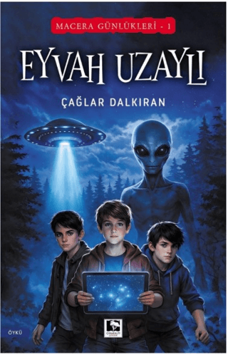 Macera Günlükleri 1 - Eyvah Uzaylı - 1