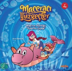Maceracı Yüzgeçler: Biba’nın Günlüğü - Ejderha Çiçeği - Minika