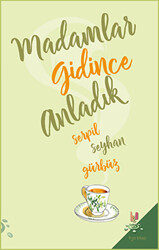 Madamlar Gidince Anladık - 1