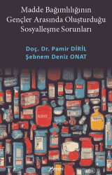Madde Bağımlılığının Gençler Arasında Oluşturduğu Sosyalleşme Sorunları - Armoni Yayıncılık