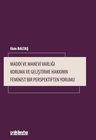 Maddi ve Manevi Varlığı Koruma ve Geliştirme Hakkının Feminist Bir Perspektiften Yorumu - 1