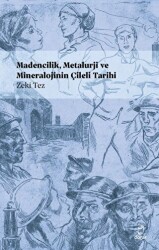 Madencilik, Metalürji ve Mineralojinin Çileli Tarihi - 1