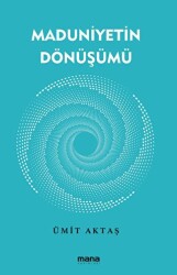 Maduniyetin Dönüşümü - 1