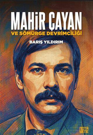 Mahir Çayan ve Sömürge Devrimciliği - 1