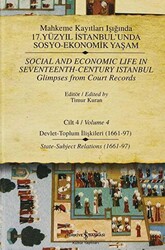 Mahkeme Kayıtları Işığında 17. Yüzyıl İstanbul’unda Sosyo - Ekonomik Yaşam Cilt 4 - Social And Economic Life In Seveteenth - Century Istanbul Glimpses From Court Records Volume 4 - 1