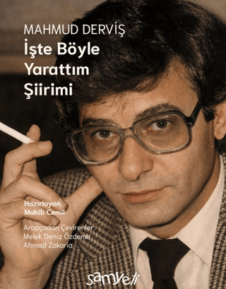 Mahmud Derviş, İşte Böyle Yarattım Şiirimi - 1