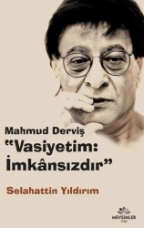 Mahmud Derviş “Vasiyetim: İmkansızdır” - Mevsimler Kitap