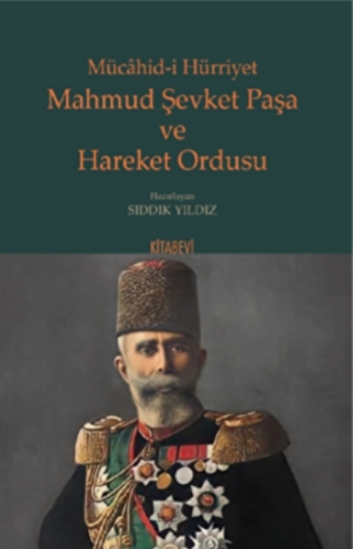 Mahmud Şevket Paşa ve Hareket Ordusu - 1
