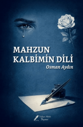 Mahzun Kalbimin Dili - Fısıldayan Kalemler Yayınevi