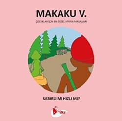 Makaku 5 - Sabırlı mı Hızlı Mı? - 1