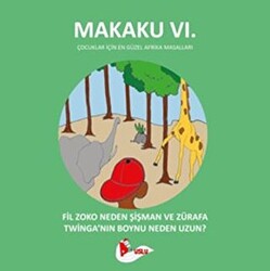 Makaku 6 - Fil Zoko Neden Şişman ve Zürafa Twinga`nın Boynu Neden Uzun? - 1