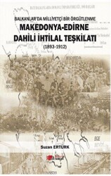 Makedonya - Edirne Dahili İhtilal Teşkilatı 1893-1912 - 1