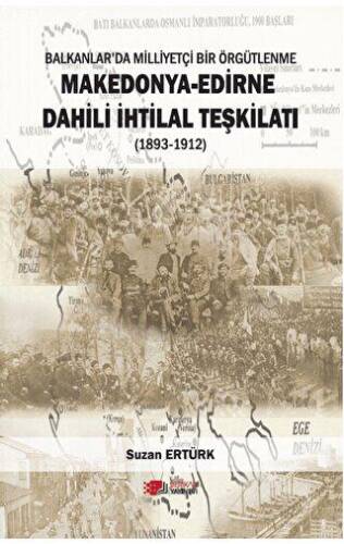 Makedonya - Edirne Dahili İhtilal Teşkilatı 1893-1912 - 1