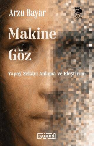 Makine Göz: Yapay Zekayı Anlama ve Eleştirme - 1