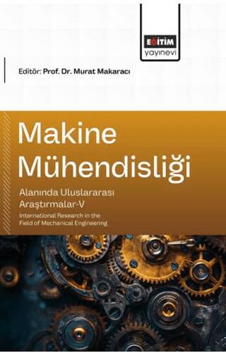 Makine Mühendisliği Alanında Uluslararası Araştırmalar - 5 - 1