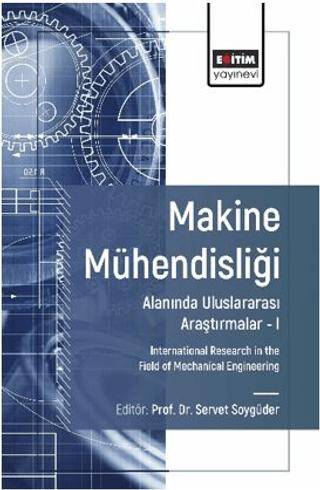 Makine Mühendisliği Alanında Uluslararası Araştırmalar – I - 1