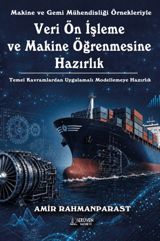 Makine ve Gemi Mühendisliği Örnekleriyle Veri Ön İşleme ve Makine Öğrenmesine Hazırlık - 1