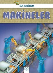 Makineler - İlk Hazinem - 1001 Çiçek Kitaplar