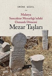 Malatya Sancaktar Mezarlığı`ndaki Osmanlı Dönemi Mezar Taşları - 1
