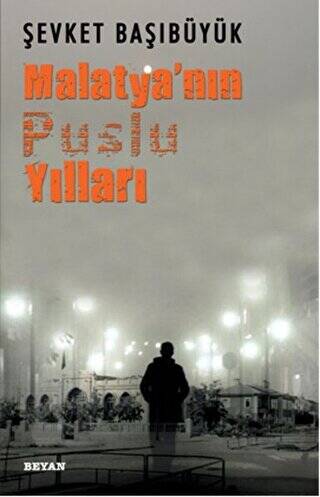 Malatya`nın Puslu Yılları - 1