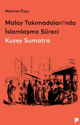 Malay Takımadaları’nda İslamlaşma Süreci - Kuzey Sumatra - Pınar Yayınları