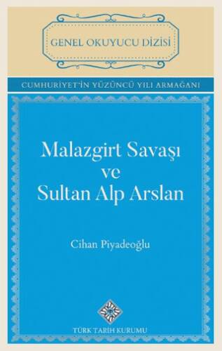Malazgirt Savaşı ve Sultan Alp Arslan - 1