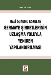 Mali Durumun Bozulan Sermaye Şirketlerinin Uzlaşma Yoluyla Yeniden Yapılandırılması - 1