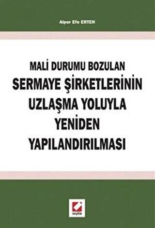 Mali Durumun Bozulan Sermaye Şirketlerinin Uzlaşma Yoluyla Yeniden Yapılandırılması - 1
