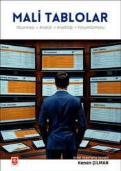 Mali Tablolar - Okunması - Analizi - Analitiği - Yorumlanması - Ekin Basım Yayın