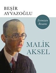 Malik Aksel - Evimizin Ressamı - 1