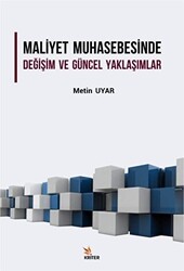 Maliyet Muhasebesinde Değişim ve Güncel Yaklaşımlar - 1