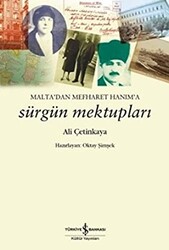 Malta`dan Mefharet Hanım`a Sürgün Mektupları - 1