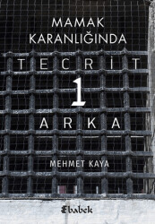 Mamak Karanlığında Tecrit 1 Arka - Babek Yayınları