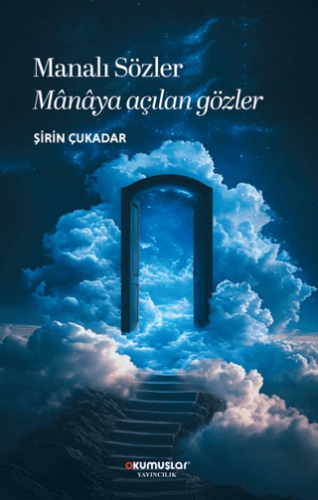 Manalı Sözler Manaya Açılan Gözler - 1