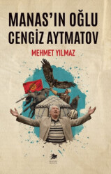 Manas’ın Oğlu Cengiz Aytmatov - Manas Yayıncılık