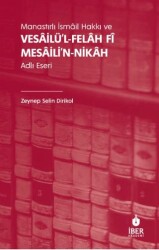 Manastırlı İsmâil Hakkı ve Vesâilü’l-felâh Fî Mesâili’n-nikâh Adlı Eseri - İBER
