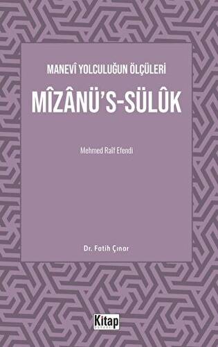 Manevi Yolculuğun Ölçüleri Mizanü`s-Sülük Mehmed Raif Efendi - 1