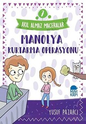 Manolya Kurtarma Operasyonu - Akıl Almaz Maceralar 7 - 1