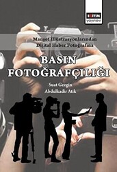 Manşet İllüstrasyonlarından Dijital Haber Fotoğrafına Basın Fotoğrafçılığı - 1