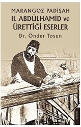 Marangoz Padişah II. Abdülhamid ve Ürettiği Eserler - 1