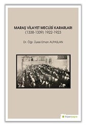 Maraş Vilayet Meclisi Kararları 1338-1339-1922-1923 - 1