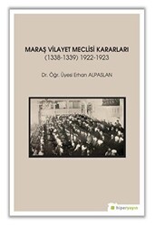 Maraş Vilayet Meclisi Kararları 1338-1339-1922-1923 - 1