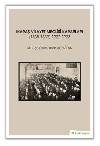 Maraş Vilayet Meclisi Kararları 1338-1339-1922-1923 - 1