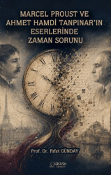 Marcel Proust ve Ahmet Hamdi Tanpınar’ın Eserlerinde Zaman Sorunu - Serüven Yayınevi