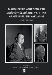 Marguerıte Yourcenar’ın Doğu Öyküleri Adlı Yapıtına Arketipsel Bir Yaklaşım - Gazi Kitabevi