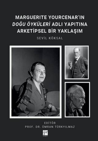 Marguerıte Yourcenar’ın Doğu Öyküleri Adlı Yapıtına Arketipsel Bir Yaklaşım - 1